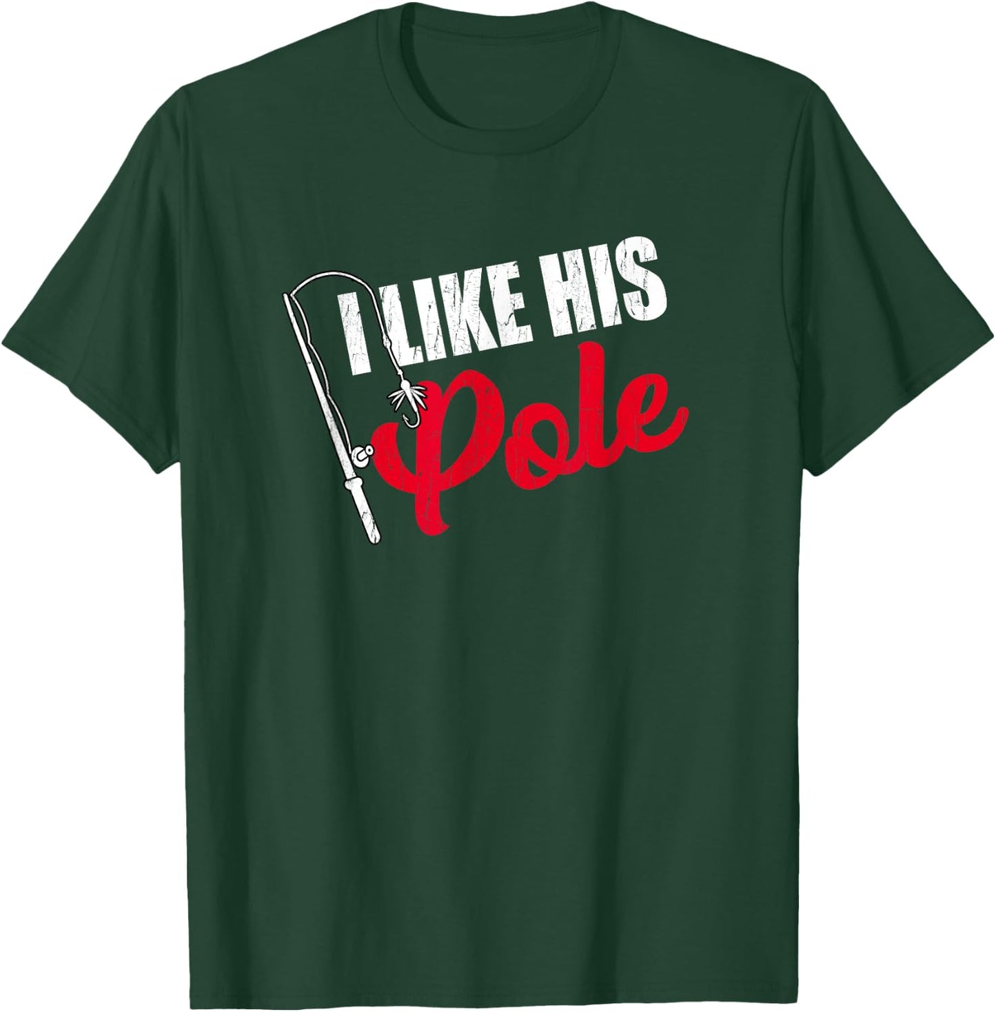 Women's I Like His Pole Mothers Funny Fishing Couples Gifts T-Shirt - T-Shirt | Forest