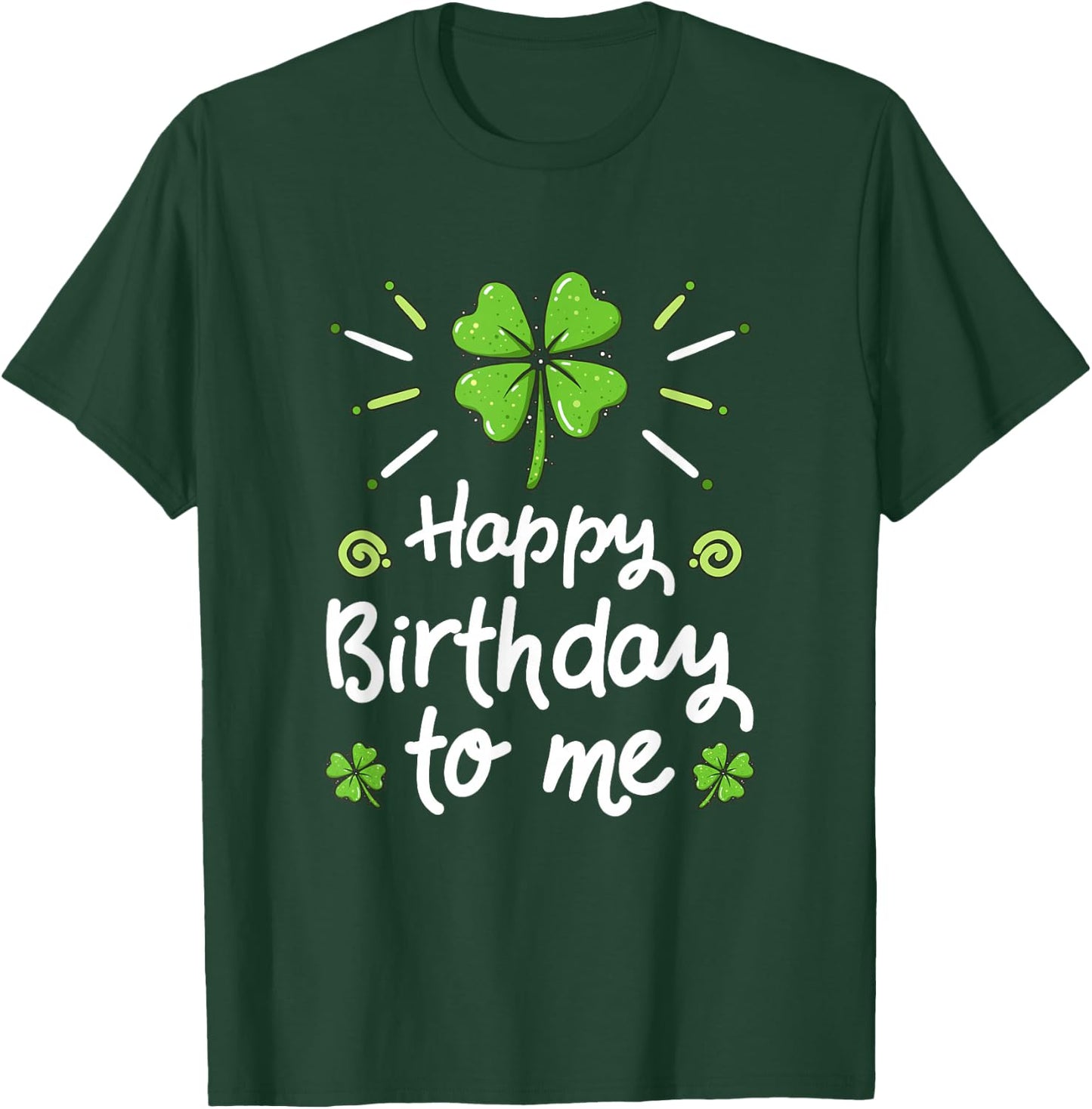 Happy Birthday To Me St Patricks Day Lucky Birthday Shamrock T-Shirt - T-Shirt | Forest