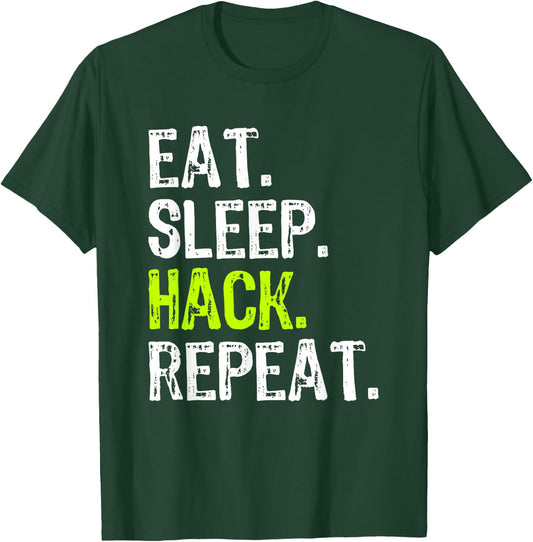 Eat Sleep Hack Hacker Hacking Cyber Security Funny T-Shirt - T-Shirt | Forest
