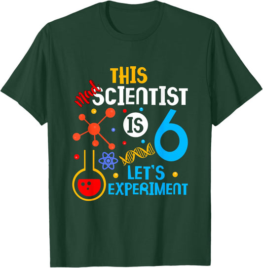 6th Birthday This Mad Scientist Is 6 Let's Experiment T-Shirt - T-Shirt | Forest