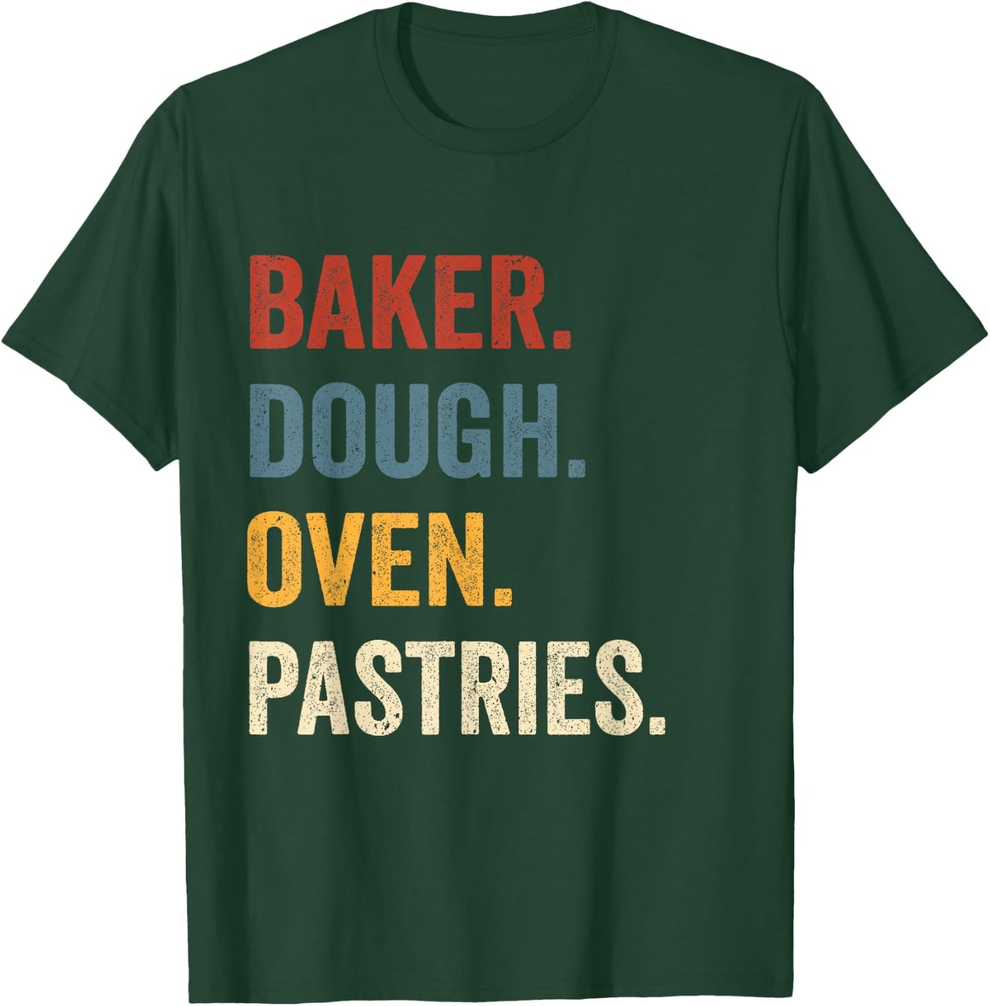 Baker Dough Oven Pastries Funny Bakery Worker T-Shirt - T-Shirt | Forest