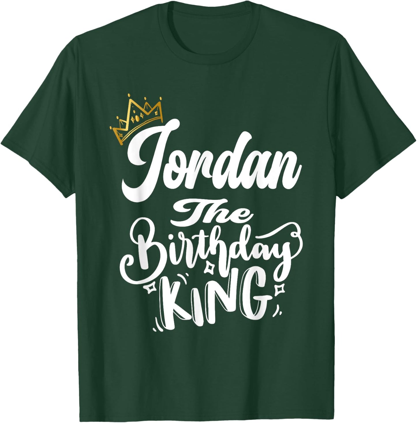 Jordan The Birthday King Happy Birthday Shirt Men Boys Teens T-Shirt - T-Shirt | Forest