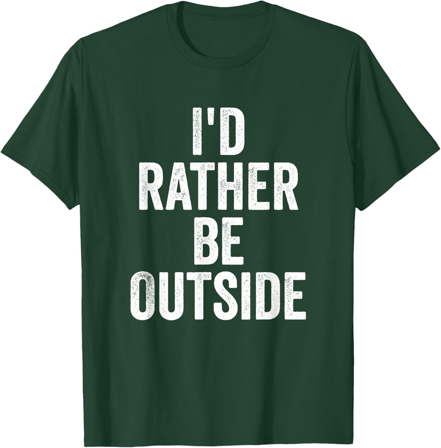 I’d Rather Be Outside Outdoor Lover Nature Hiking T-Shirt - T-Shirt | Forest