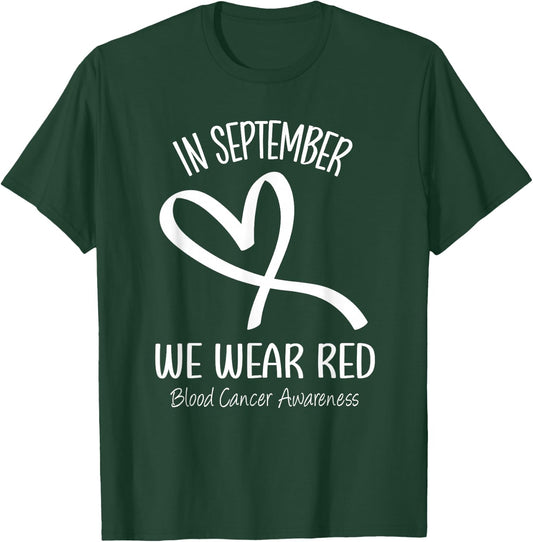 Heart In September We Wear Red Blood Cancer Awareness Ribbon T-Shirt - T-Shirt | Forest