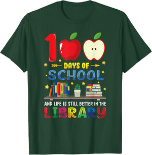 100 Days Of School And Life Is Still Better In The Library T-Shirt - T-Shirt | Forest