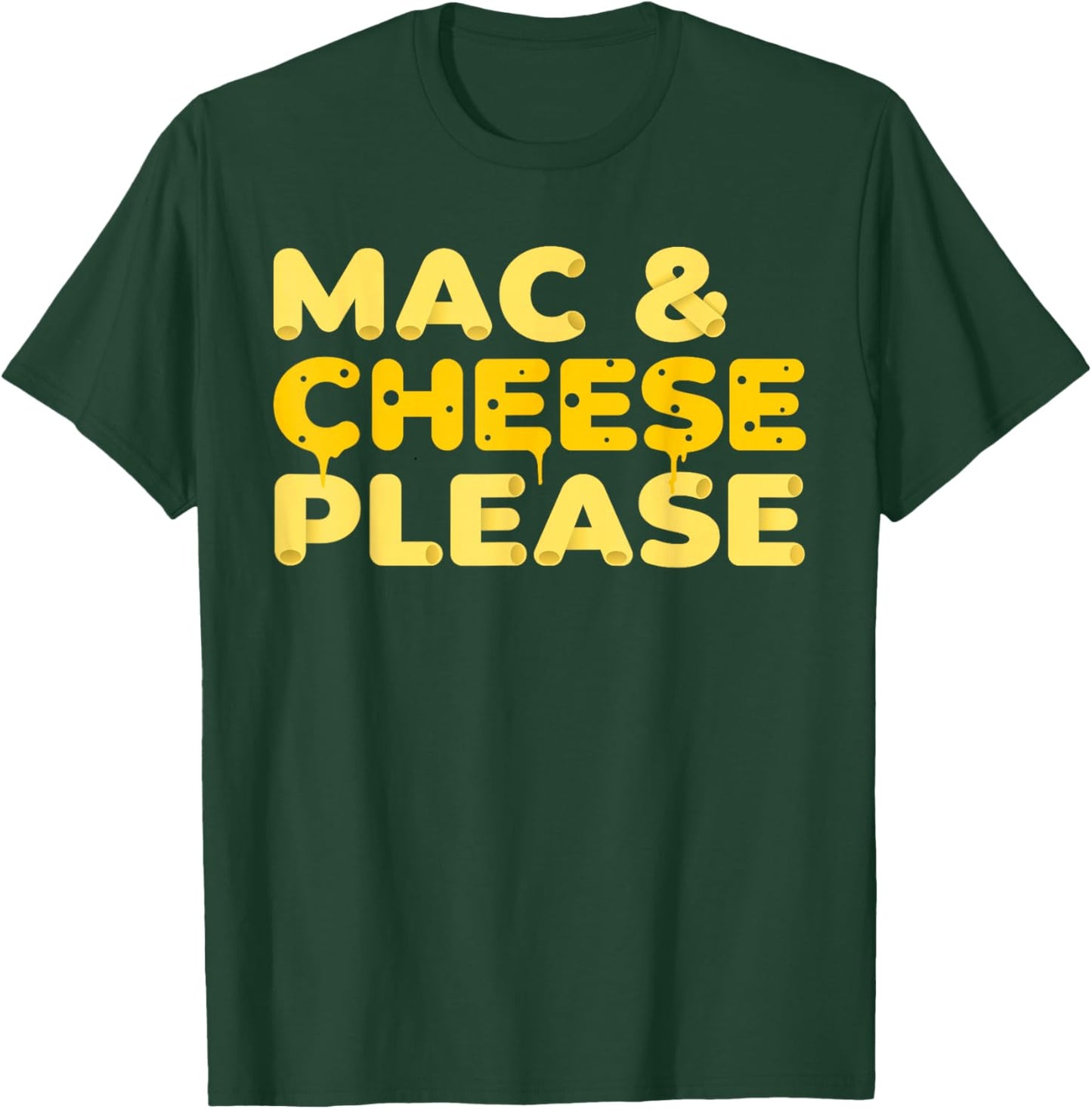 Mac And Cheese Please T-Shirt - T-Shirt | Forest