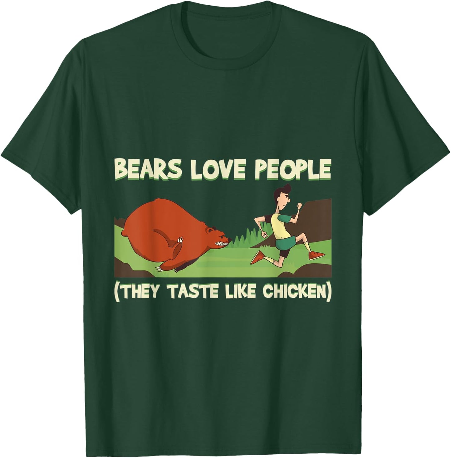 Bears Love People They Taste Like Chicken Camper Camping T-Shirt - T-Shirt | Forest