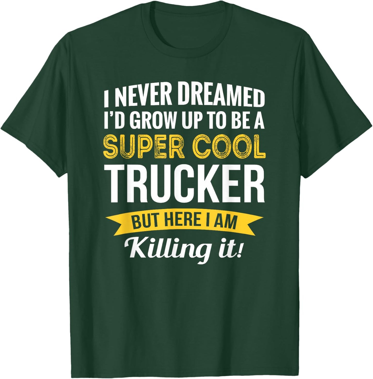 Trucker Gifts Truck Driver Funny T-Shirt - T-Shirt | Forest