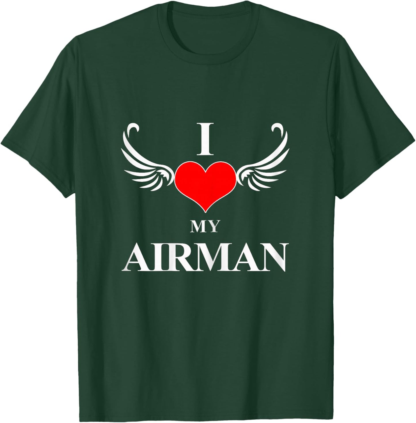 I Love My Airman for Wives and Girlfriends of Pilots T-Shirt - T-Shirt | Forest
