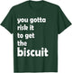 You gotta risk it to get the biscuit funny, witty T-Shirt - T-Shirt | Forest