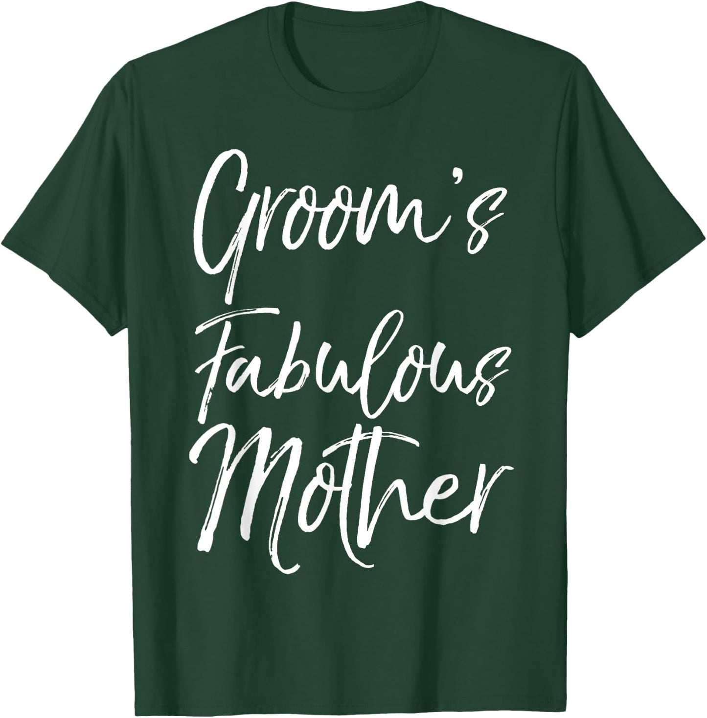 Matching Family Bridal Party Gift Groom's Fabulous Mother T-Shirt - T-Shirt | Forest