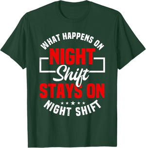 What Happens On Night Shift Stay On Night Shift T-Shirt - T-Shirt | Forest