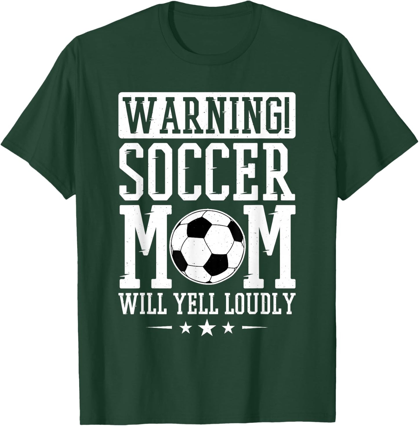 Warning Soccer Mom Will Yell Loudly, Soccer Fan T-Shirt - T-Shirt | Forest