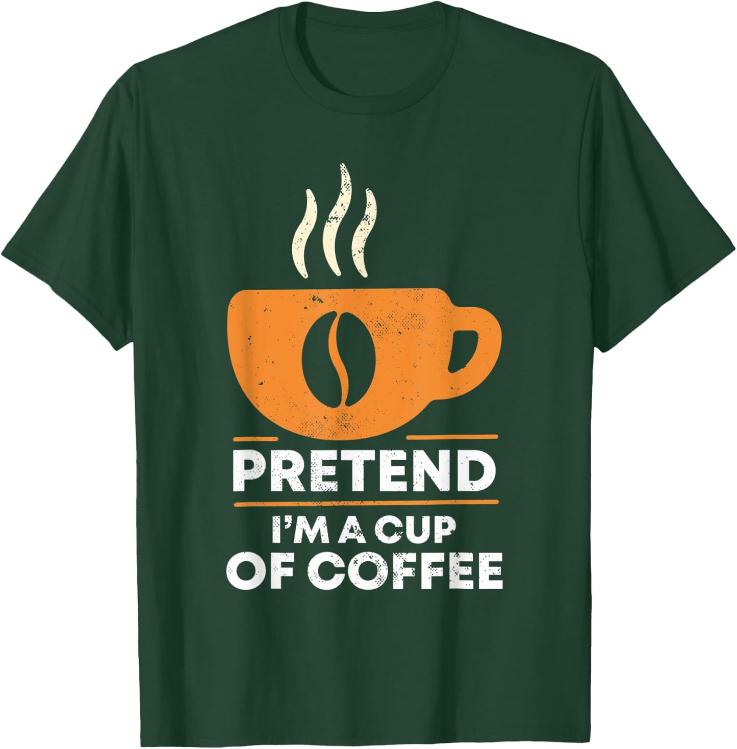 Pretend I'm Cup of Coffee | Costume For Halloween T-Shirt - T-Shirt | Forest