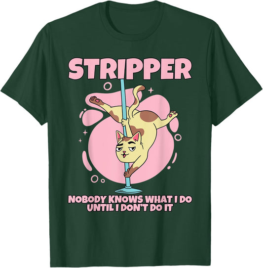 Stripper Cat Pole Dancing Stripper T-Shirt - T-Shirt | Forest
