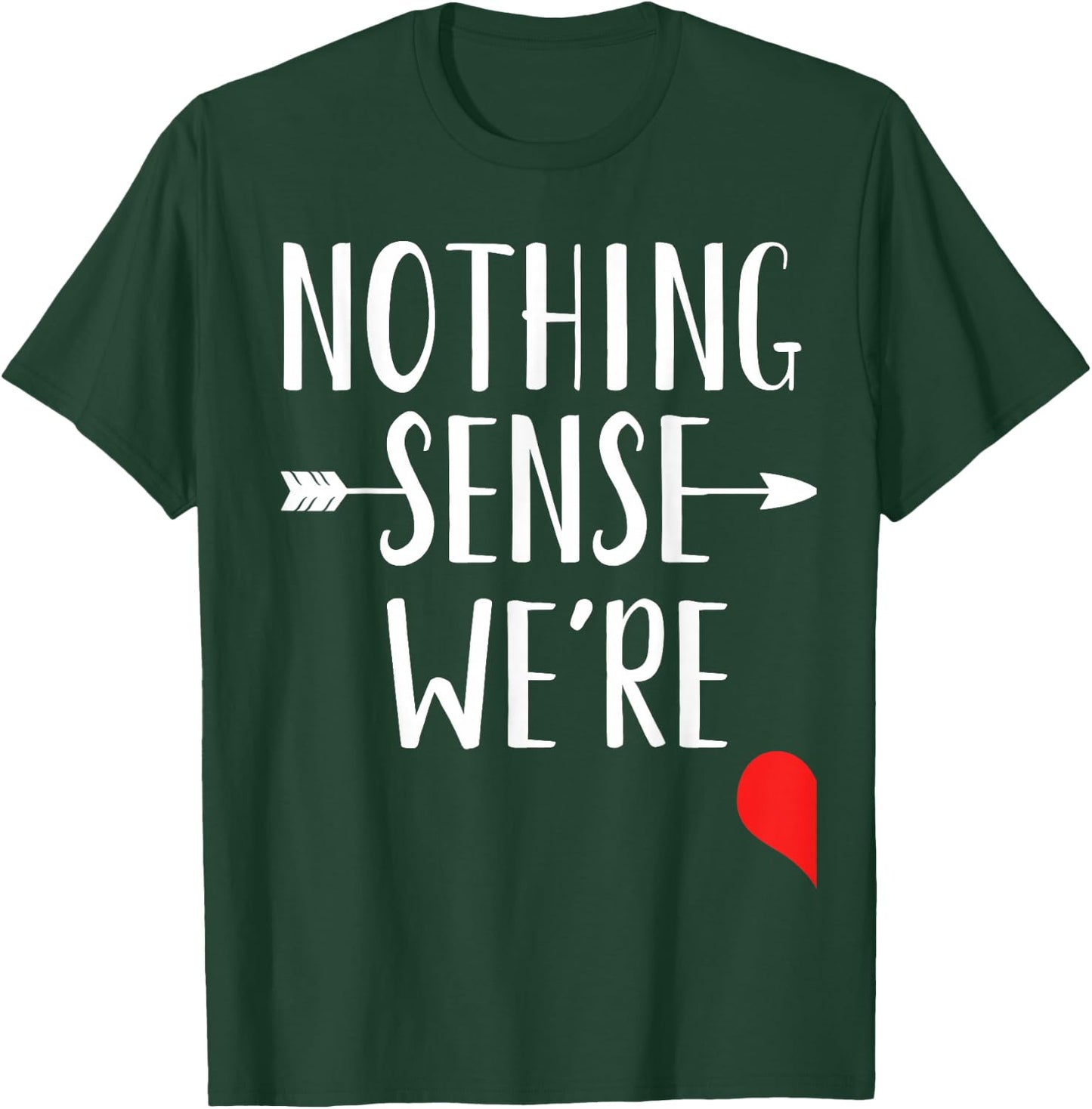 Nothing Makes Sense When We're Apart Matching Bestfriends T-Shirt - T-Shirt | Forest
