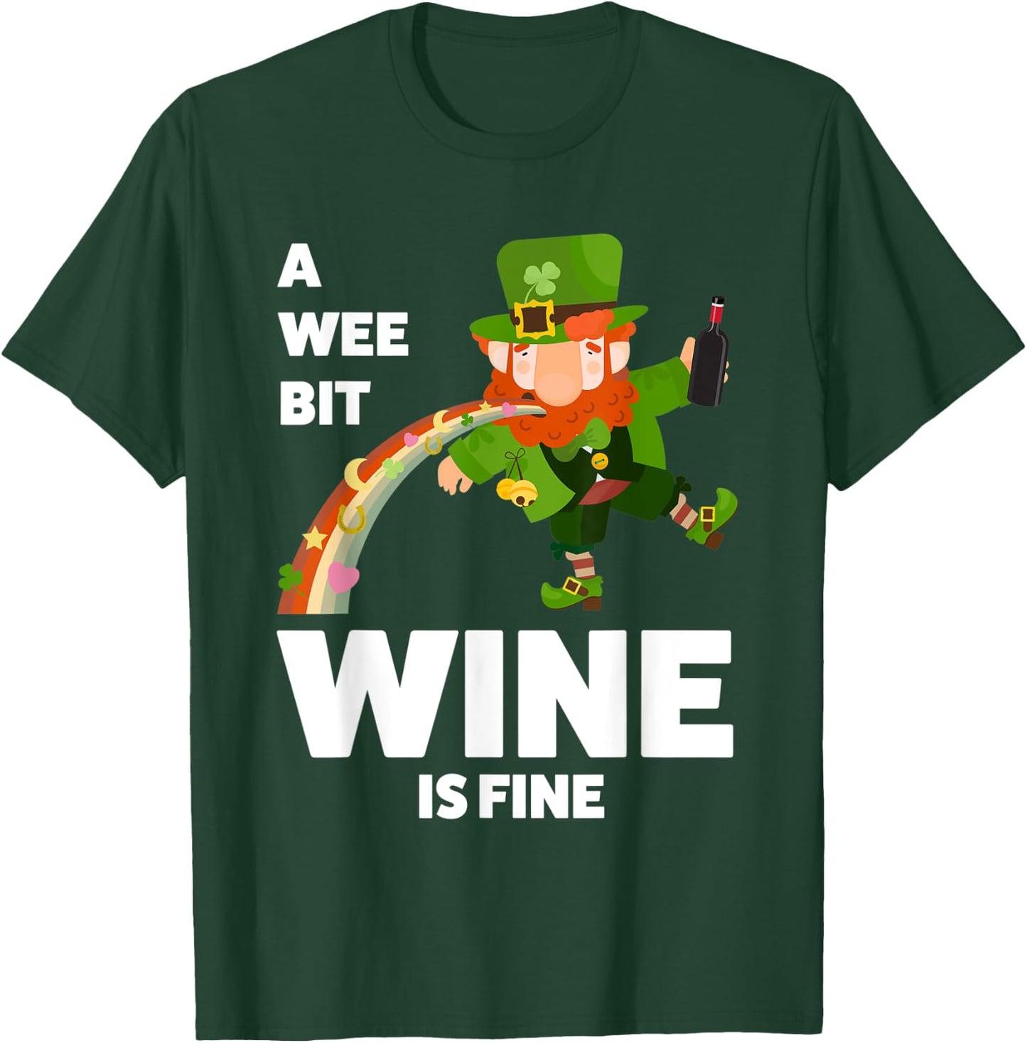 A wee bit wine is fine St. Patricks Day T-Shirt - T-Shirt | Forest