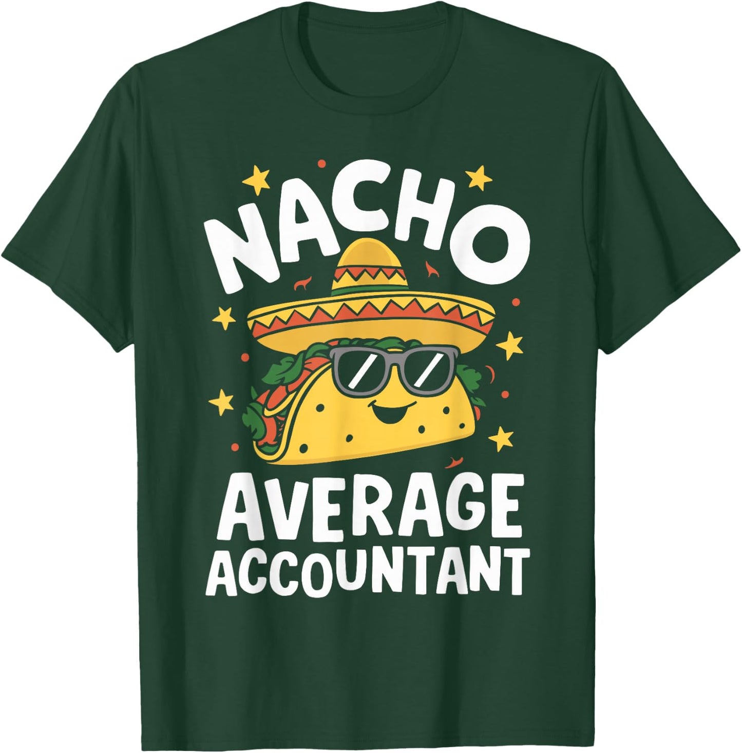 Nacho Average Accountant T-Shirt - T-Shirt | Forest