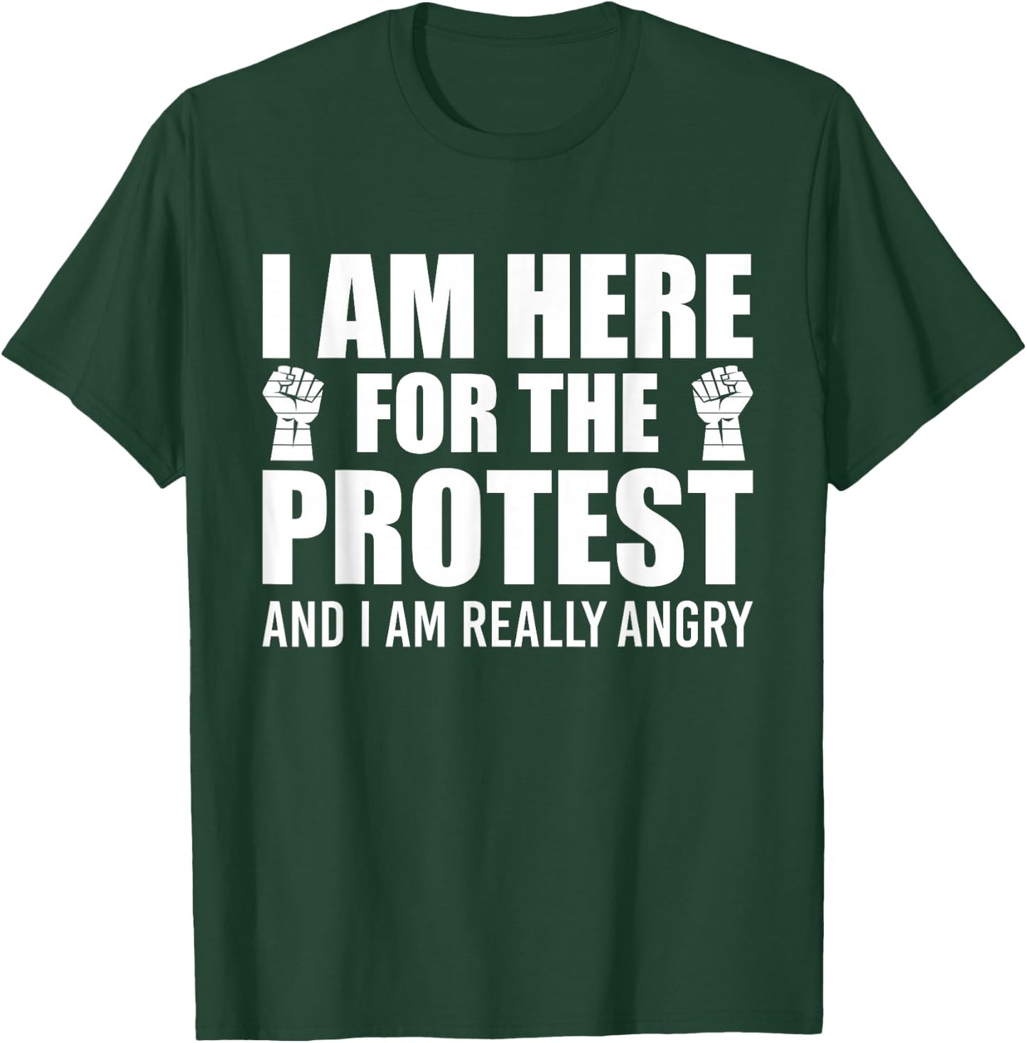 Sarcastic Quote Here For The Protest T-Shirt - T-Shirt | Forest