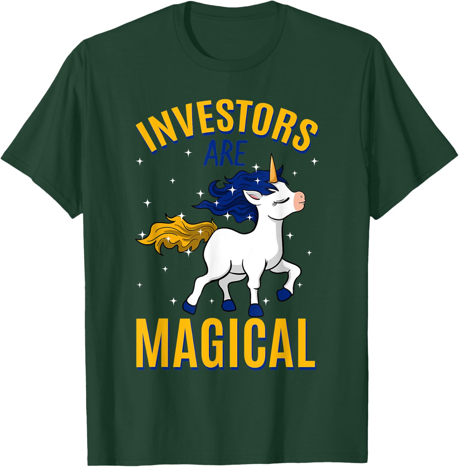 Investors Are Magical Unicorn Job Shareholder Profession T-Shirt - T-Shirt | Forest