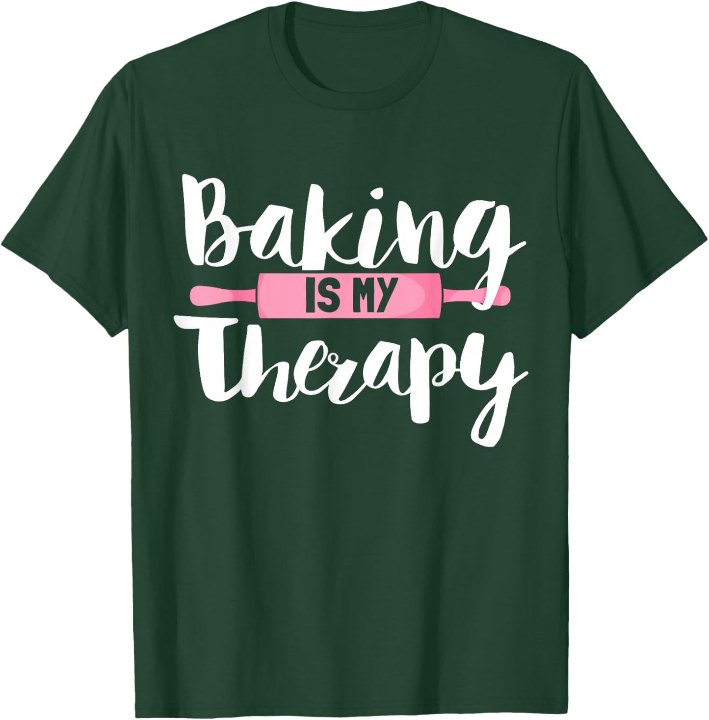 Funny Baker Saying Therapy Baking T-Shirt - T-Shirt | Forest