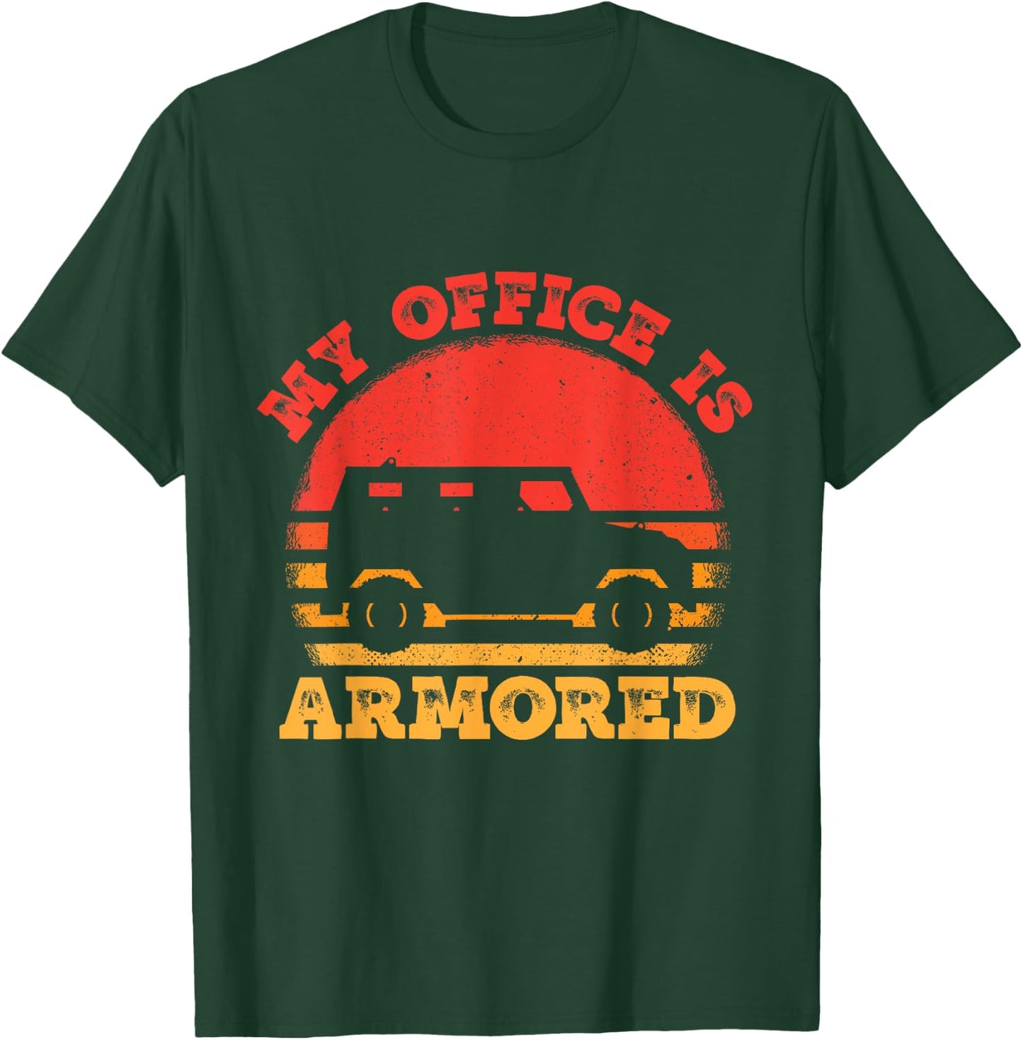Guard My Office Is Armored - Money Truck Driver T-Shirt - T-Shirt | Forest