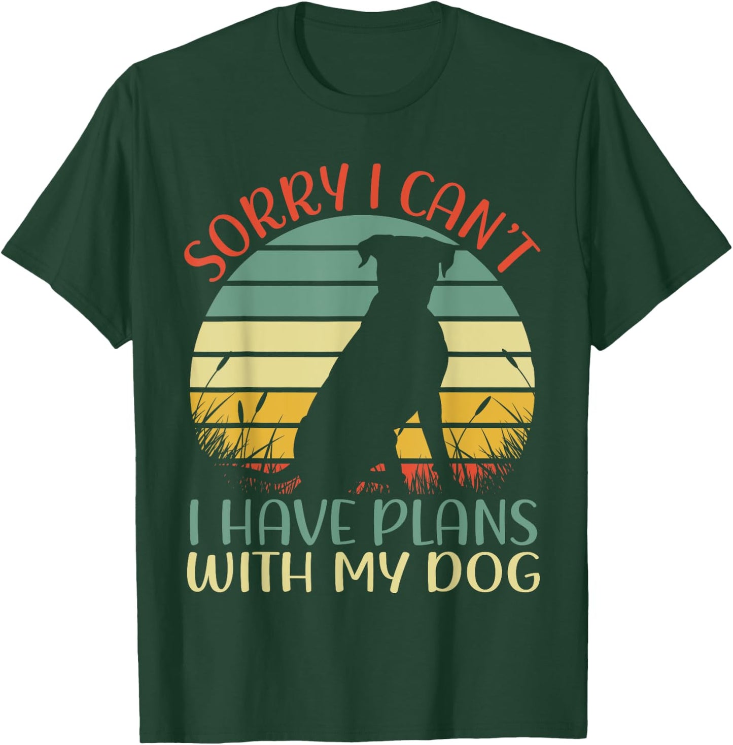 Sorry I can't I have plans with my dog Men Women Girls Kids T-Shirt - T-Shirt | Forest