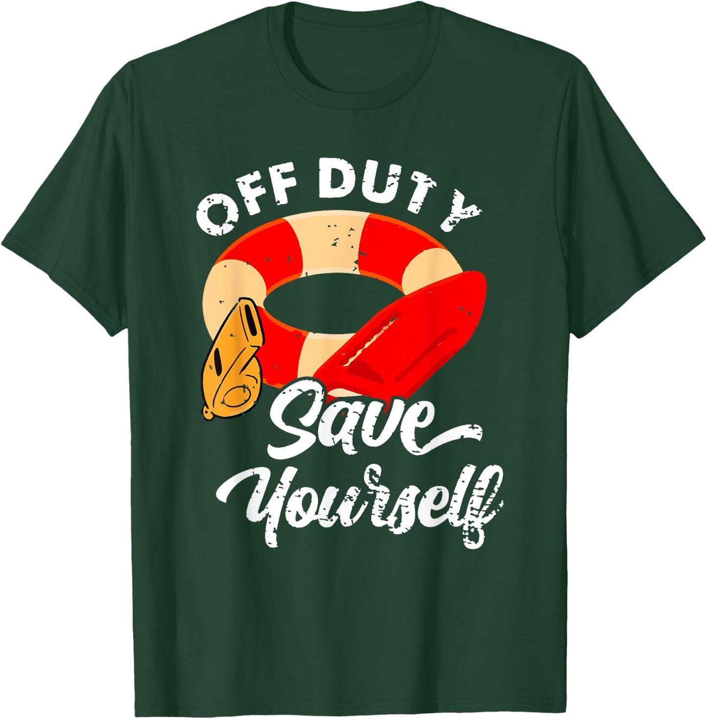 Lifeguards Off Duty Save Yourself T-Shirt - T-Shirt | Forest
