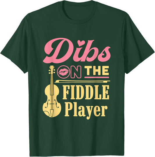 Dibs on the Fiddle Player Fiddler Wife Girlfriend Bluegrass T-Shirt - T-Shirt | Forest
