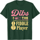 Dibs on the Fiddle Player Fiddler Wife Girlfriend Bluegrass T-Shirt - T-Shirt | Forest