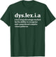 Dyslexia Definition Proud Dyslexic Awareness T-Shirt - T-Shirt | Forest