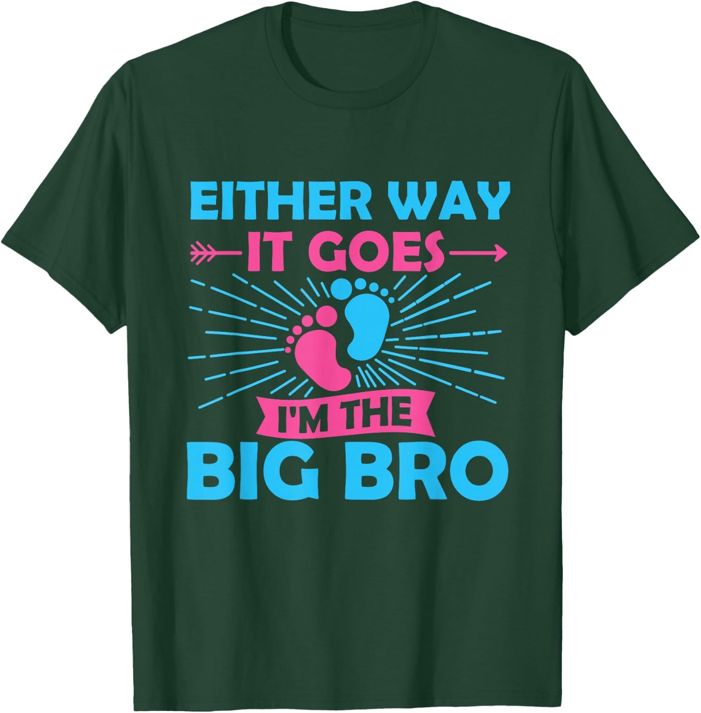 Either Way It Goes I'm The Big Bro Gender Reveal Party Baby T-Shirt - T-Shirt | Forest