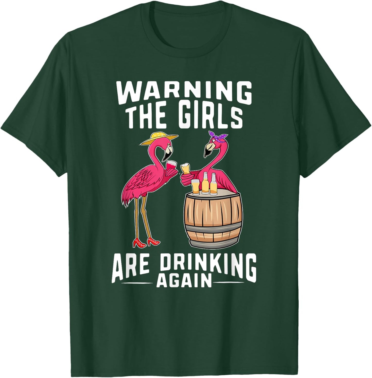 Warning The Girls Are Drinking Again Wine Drinker Flamingos T-Shirt - T-Shirt | Forest