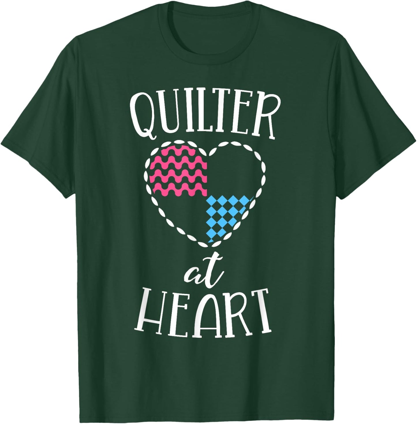 Quilting Shirt Quilter At Heart Quilt Love Sewing T-Shirt - T-Shirt | Forest