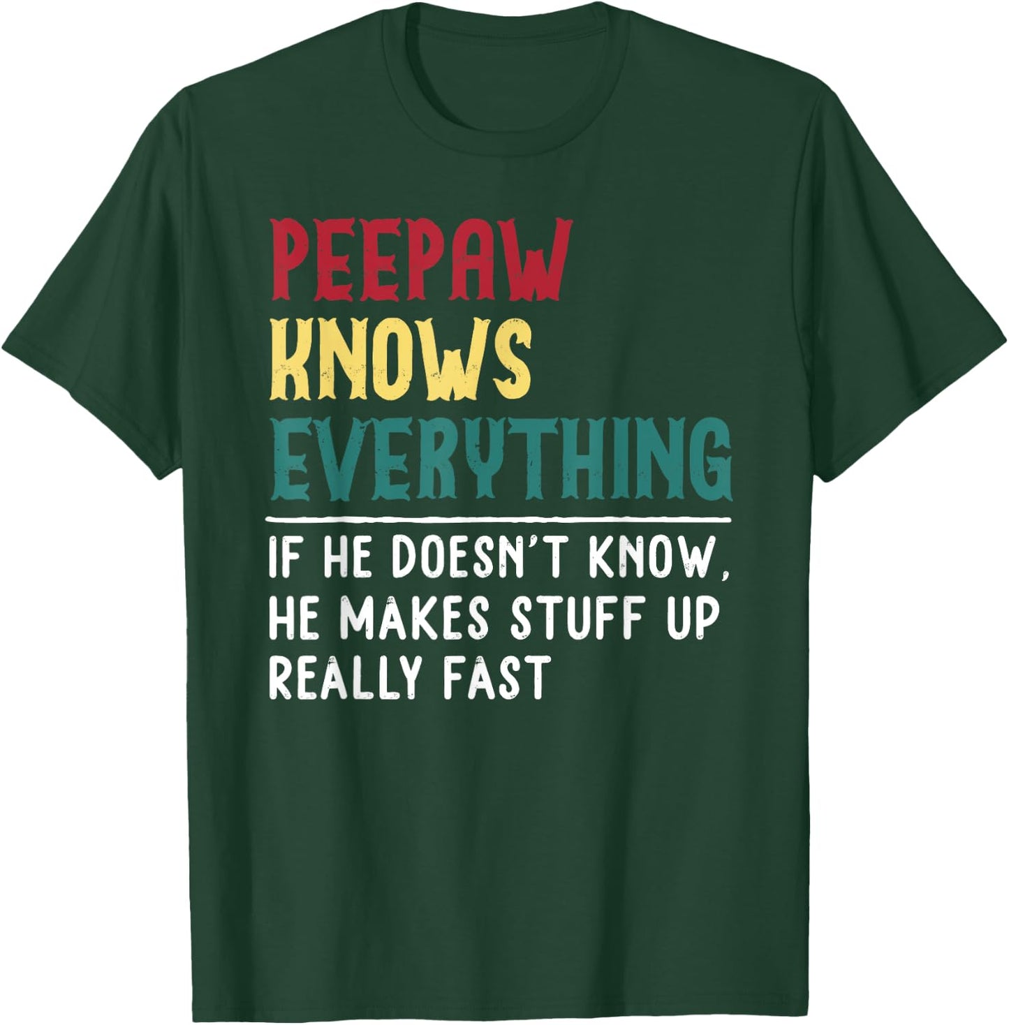 Peepaw Know Everything Fathers Day for funny grandpa Peepaw T-Shirt - T-Shirt | Forest