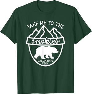 Take Me To The Smokies Smoky Mountain Gatlinburg TN Vacation T-Shirt - T-Shirt | Forest