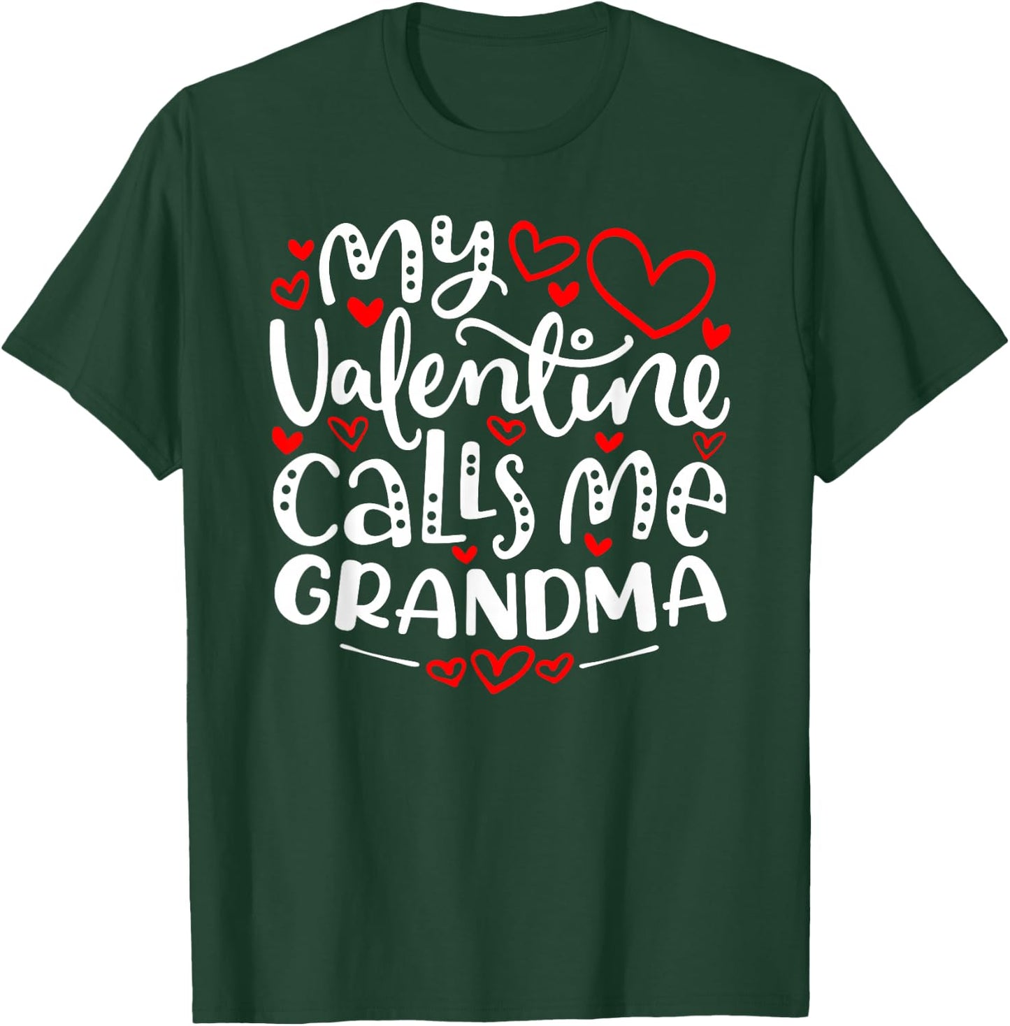 My Valentine Calls Me Grandma Shirt Funny Valentine's Day T-Shirt - T-Shirt | Forest