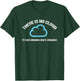 There's No Cloud, Just Someone Else's Computer T-Shirt - T-Shirt | Forest