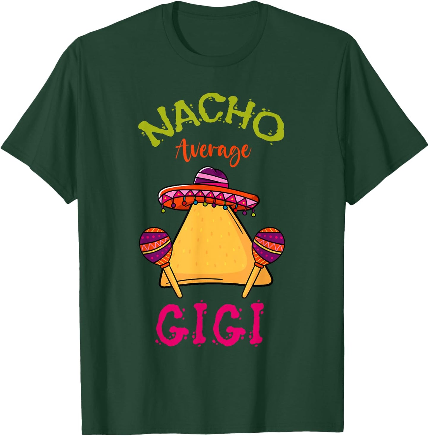 Nacho Average Gigi Mexican Cinco de Mayo Grandma Fiesta T-Shirt - T-Shirt | Forest