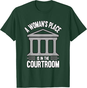 A Woman's Place Is In The Courtroom Law Student T-Shirt - T-Shirt | Forest