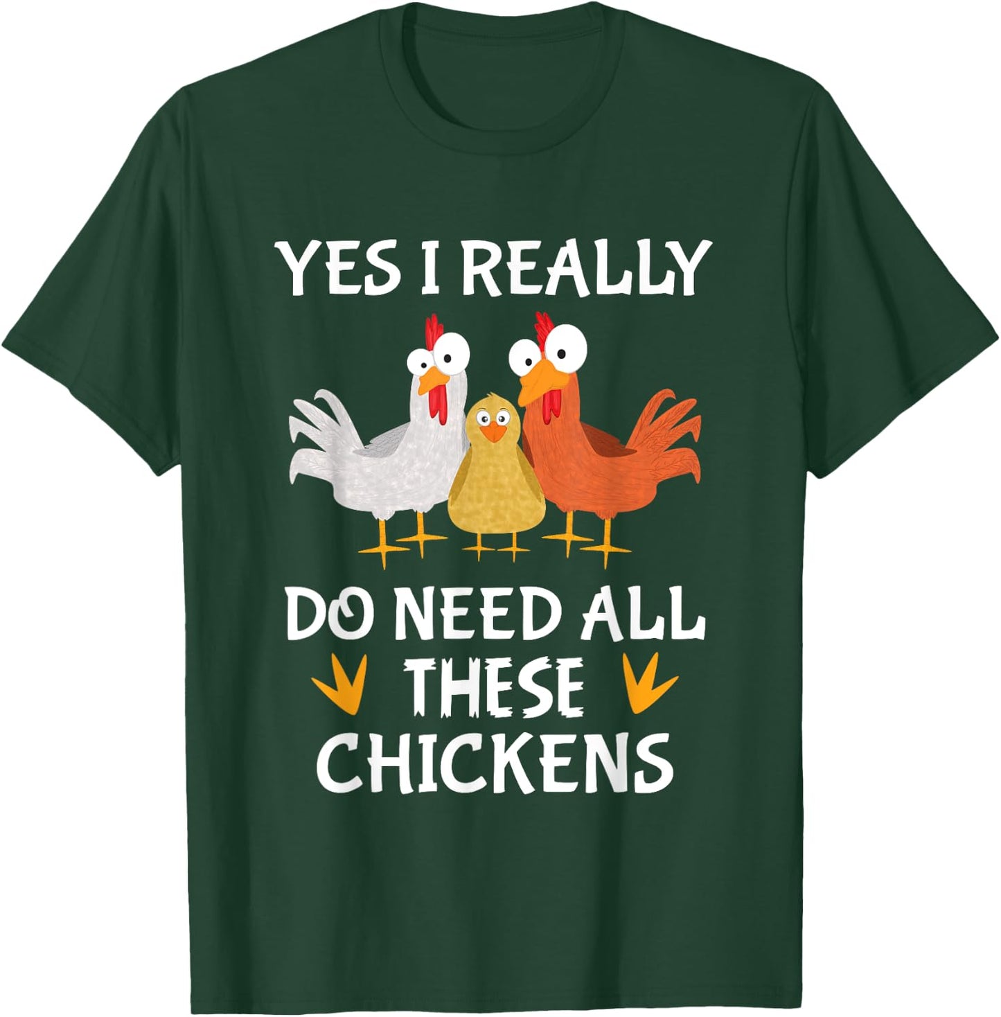 Funny Farmer Farming Yes I really do need all these chickens T-Shirt - T-Shirt | Forest