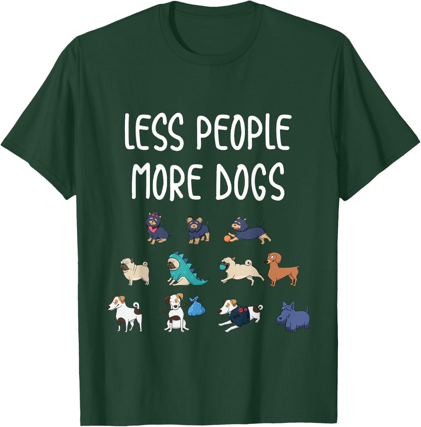 Funny Pet Less People More Dogs T-Shirt - T-Shirt | Forest