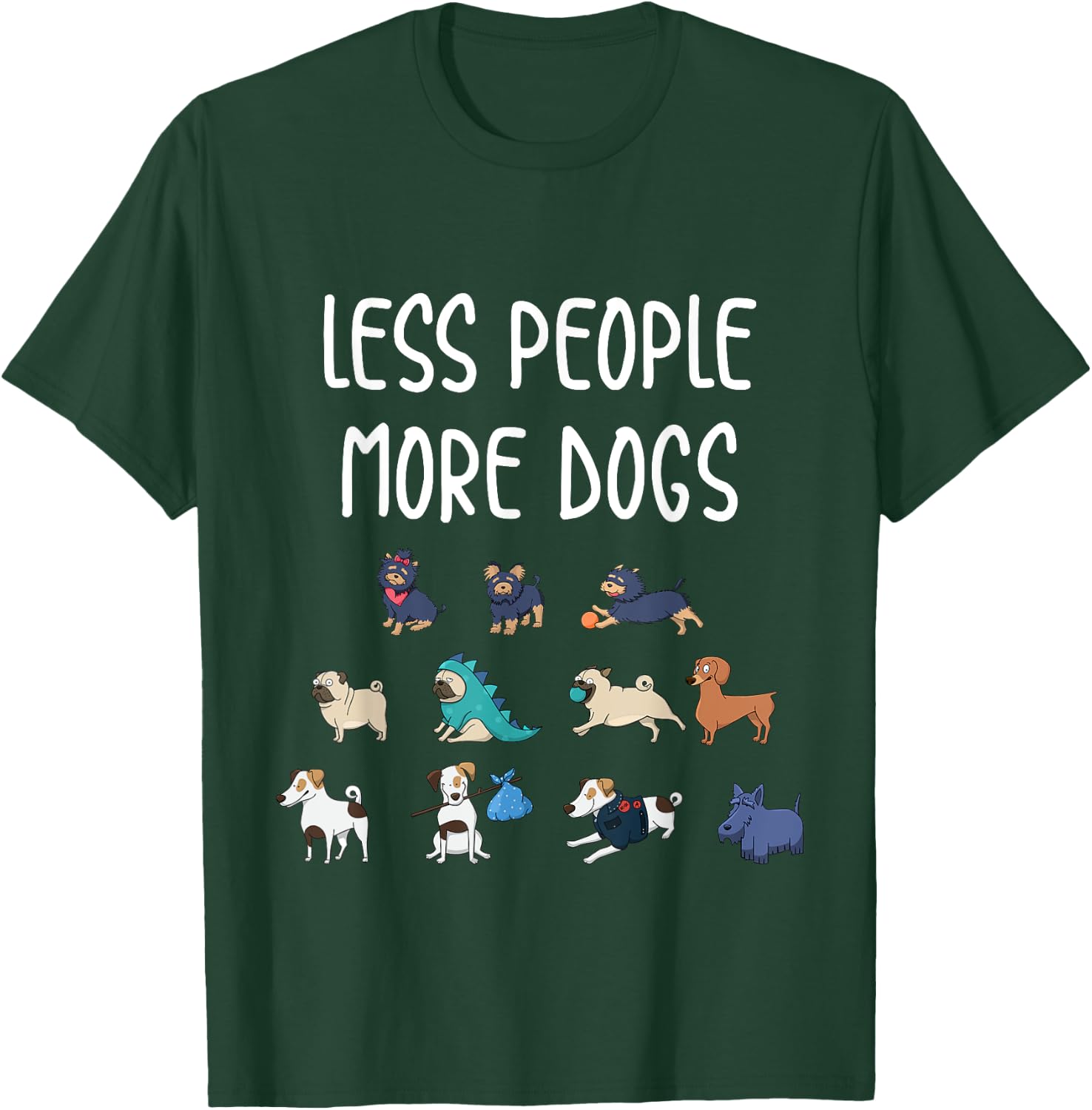 Funny Pet Less People More Dogs T-Shirt - T-Shirt | Forest