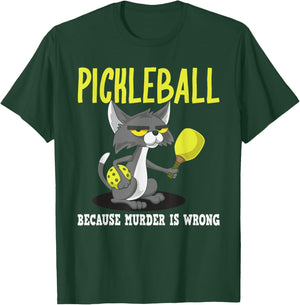 Pickleball Because Murder is Wrong Padel Funny Crazy Cat T-Shirt - T-Shirt | Forest