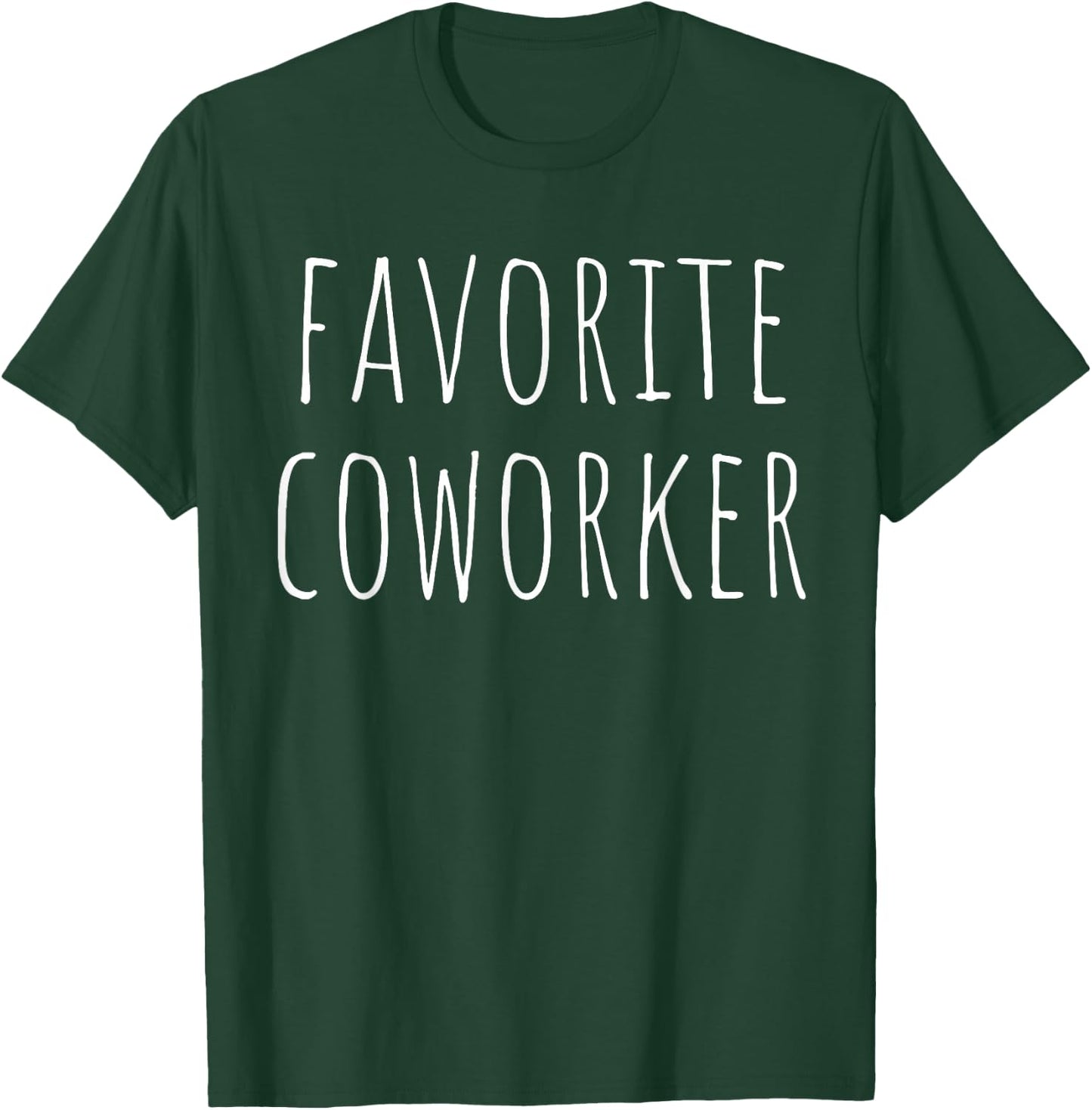 Favorite Coworker Matching Employee Funny Work T-Shirt - T-Shirt | Forest