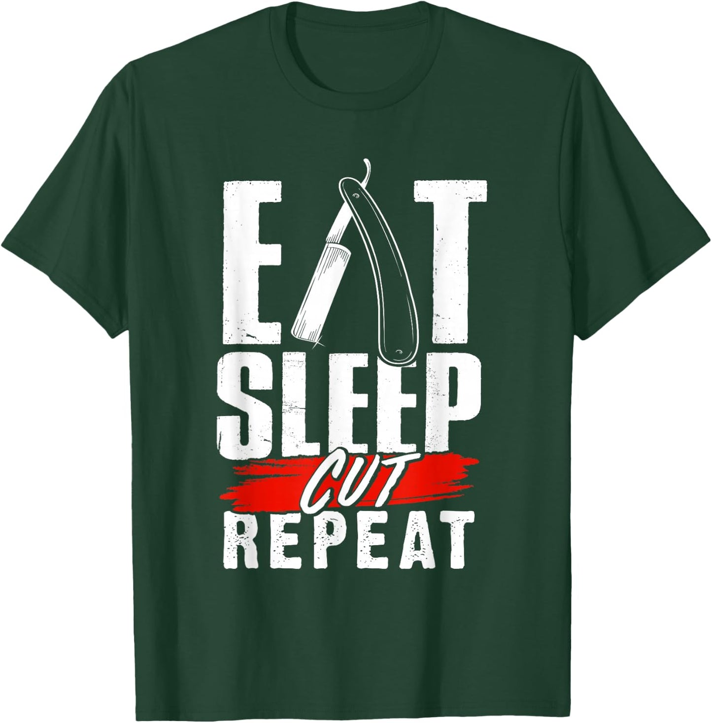 Eat Sleep Cut Repeat - Barber & Straight Razor T-Shirt - T-Shirt | Forest
