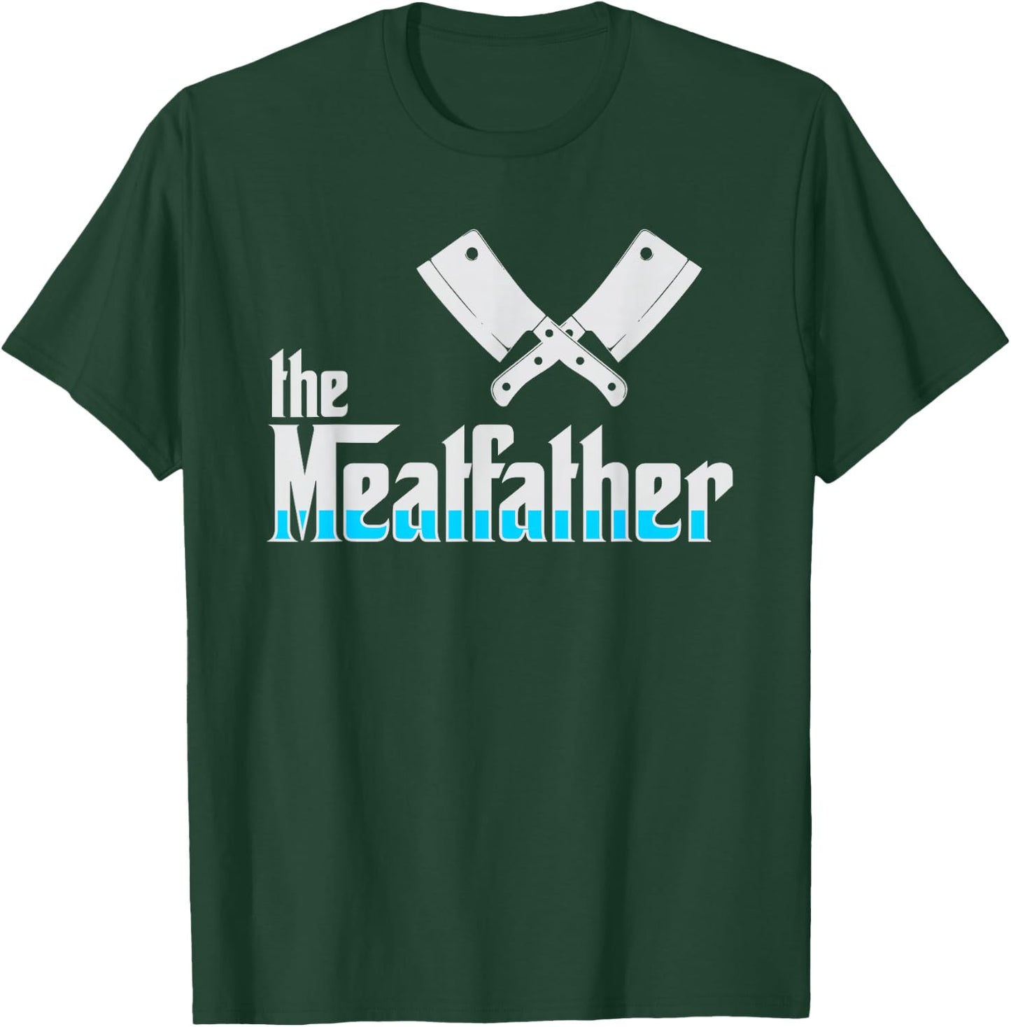 The Meatfather Butcher and Butcher Gift T-Shirt - T-Shirt | Forest