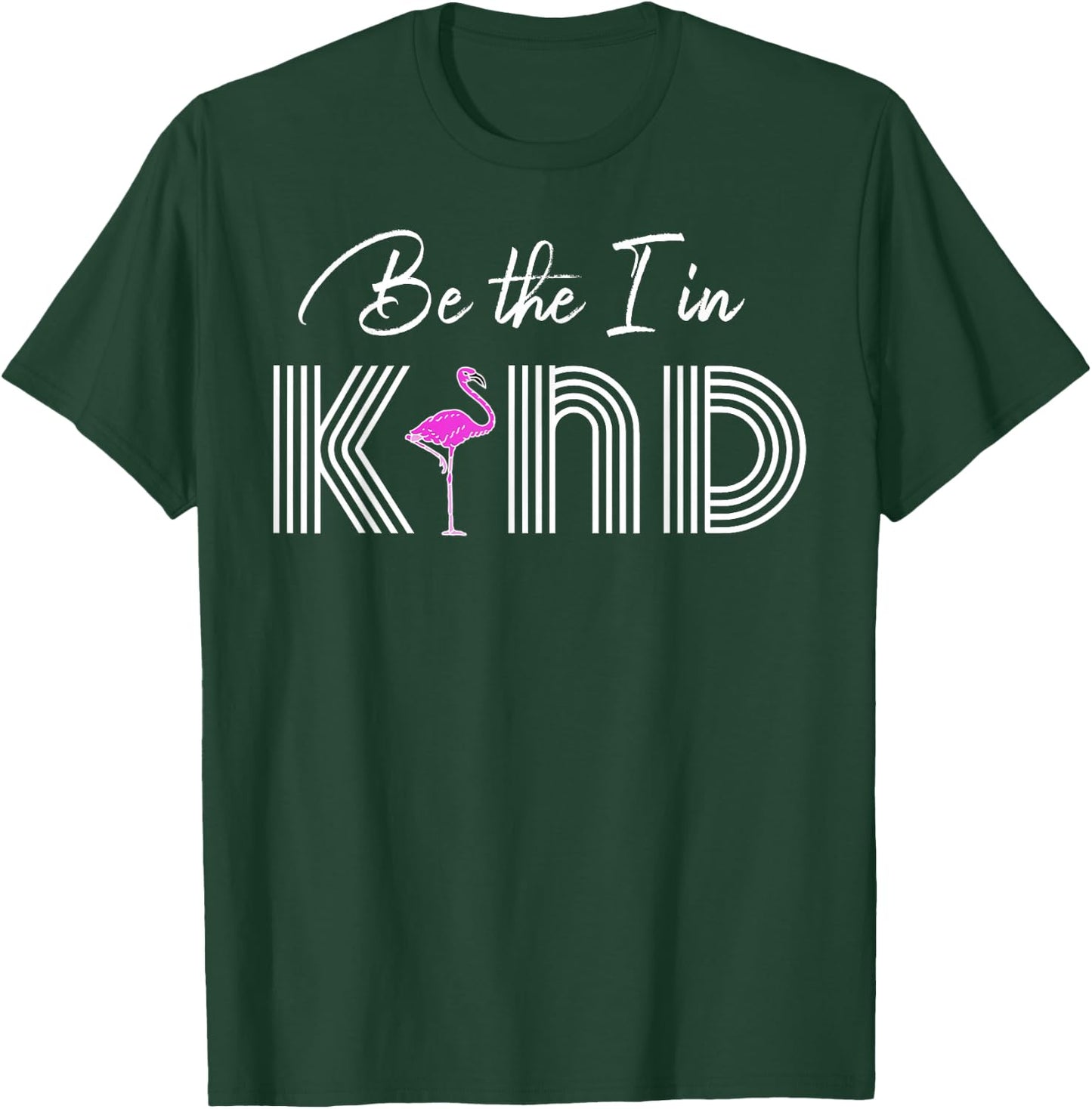 Be The I In Kind Anti-Bullying Flamingo T-Shirt - T-Shirt | Forest
