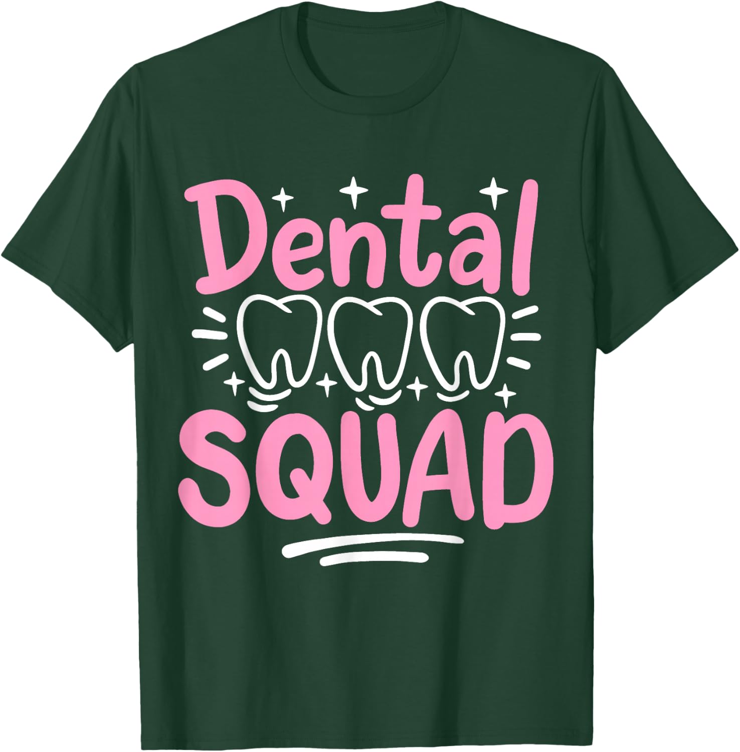 Dentist Dental Assistant Dental Hygienist Dentistry T-Shirt - T-Shirt | Forest