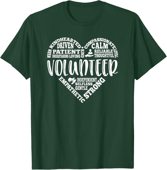 Volunteer Caring Compassionate Dedicated Volunteering T-Shirt - T-Shirt | Forest